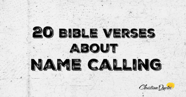 20-bible-verses-about-name-calling-christianquotes-info