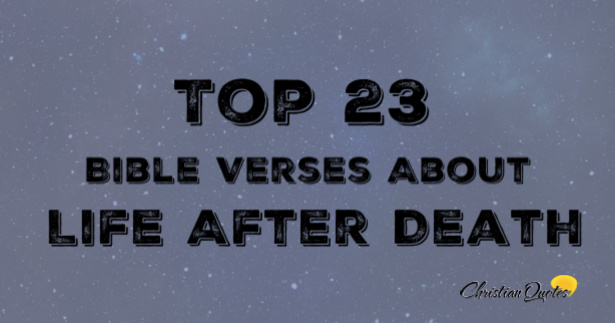 Top 23 Bible Verses About Life After Death