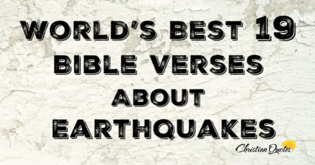 What Does The Bible Say About Earthquakes What Does The Bible Say About Earthquakes