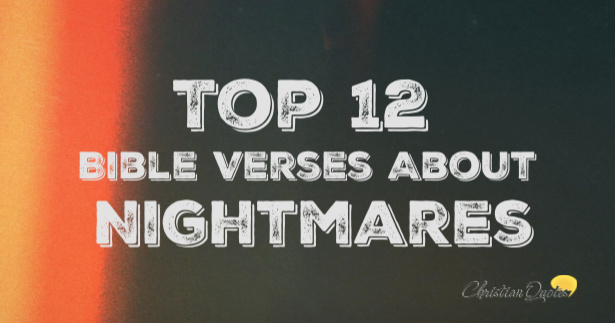 Top 12 Bible Verses About Nightmares | ChristianQuotes.info