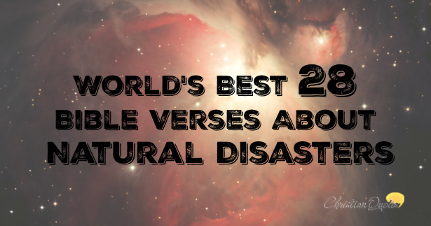 world-s-best-28-bible-verses-about-natural-disasters-christianquotes-info