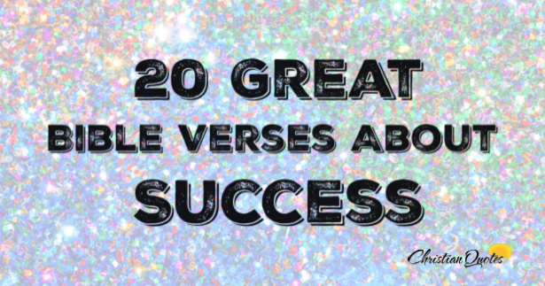 20 Great Bible Verses About Success