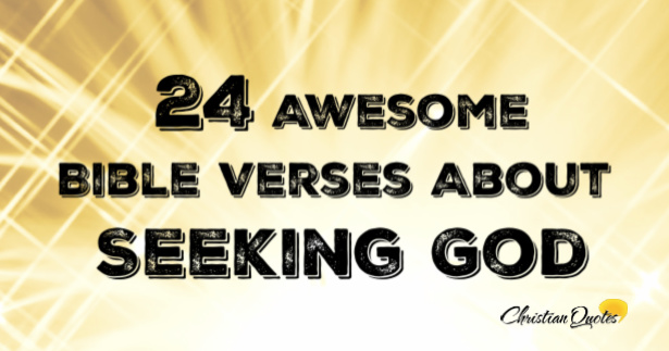 24 Awesome Bible Verses About Seeking God 