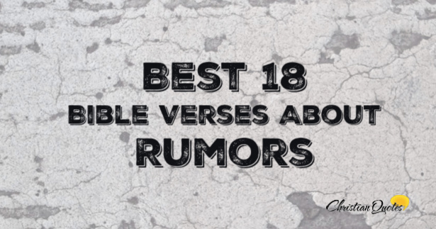 Best 18 Bible Verses About Rumors | ChristianQuotes.info