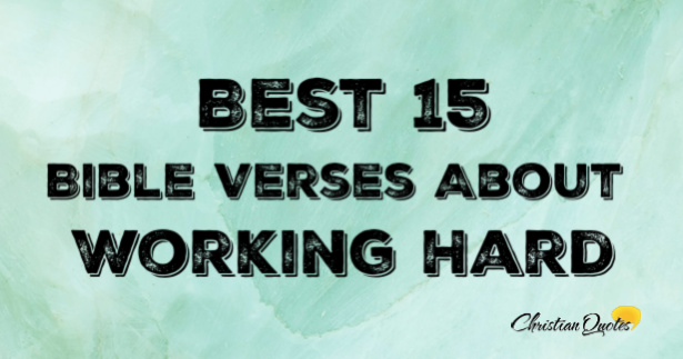 Best 15 Bible Verses About Working Hard